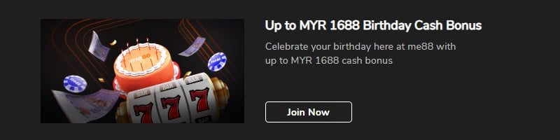 me88 Up to MYR 1688 Birthday Cash Bonus